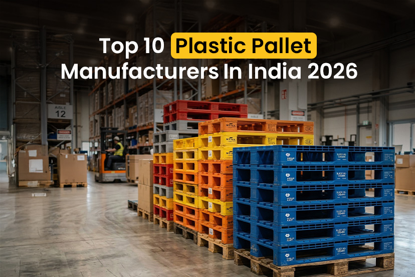 Top 10 Plastic Pallet Manufacturers In India 2026: Pallet Types, Prices, Features, and Use Cases